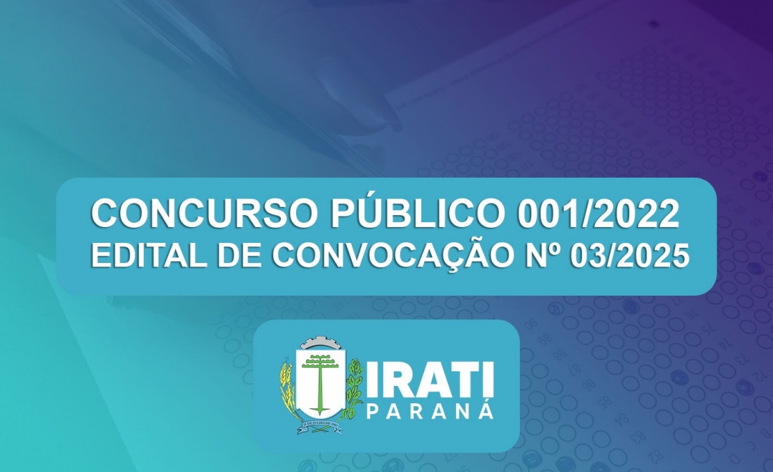 Concurso PÚblico Nº 001/2022 Edital De Convocação Nº 03/2025