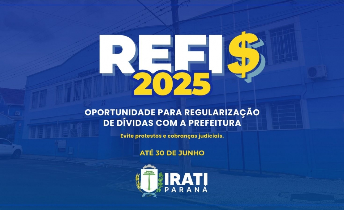 Prefeitura De Irati Lança Novo Refis Com Descontos De Até 100% De Juros E Multas, P...