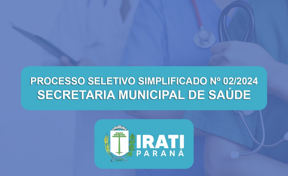 Processo Seletivo Simplificado Nº 02/2024- Secretaria Municipal De SaÚde ConvocaÇ...