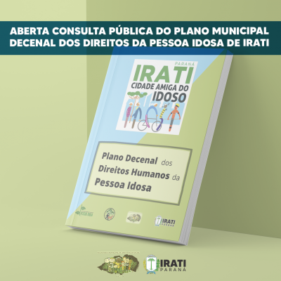 Aberta consulta pública do Plano Municipal Decenal dos Direitos da Pessoa Idosa de Irati