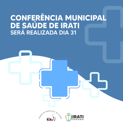 Conferência Municipal de Saúde de Irati será realizada dia 31
