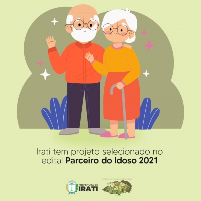 Irati tem projeto selecionado no edital Parceiro do Idoso 2021